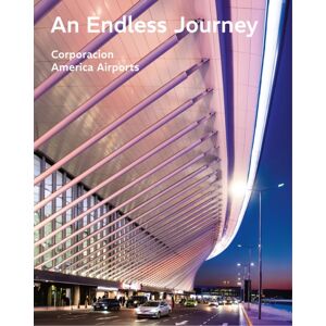 Oscar Riera Ojeda Publishers Limited An Endless Journey : Corporacion America Airports Oscar Riera Ojeda Publishers Limited An Endless Journey : Corporacion America Airports