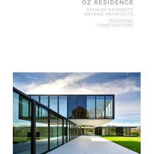 Oscar Riera Ojeda Publishers Limited Oz Residence : Stanley Saitowitz Natoma Architects Redhorse Constructors Oscar Riera Ojeda Publishers Limited Oz Residence : Stanley Saitowitz Natoma Architects Redhorse Constructors
