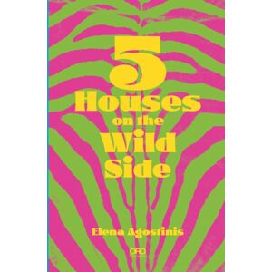 Oro Editions Five Houses On The Wild Side Oro Editions Five Houses On The Wild Side