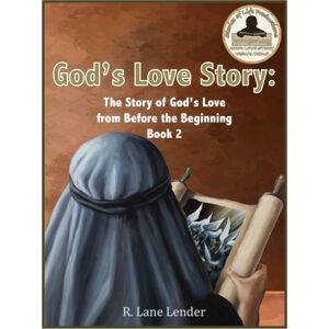 Stories of Life Productions God'S Love Story Book 2 : God'S Story Of Love From Before The Beginning Stories of Life Productions God'S Love Story Book 2 : God'S Story Of Love From Before The Beginning