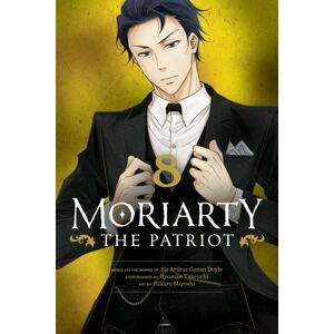 Viz Media, Subs. of Shogakukan Inc Moriarty The Patriot, Vol. 8 Viz Media, Subs. of Shogakukan Inc Moriarty The Patriot, Vol. 8