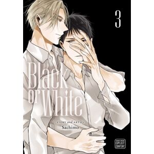 Viz Media, Subs. of Shogakukan Inc Black Or White, Vol. 3 Viz Media, Subs. of Shogakukan Inc Black Or White, Vol. 3