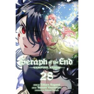 Viz Media, Subs. of Shogakukan Inc Seraph Of The End, Vol. 28 Viz Media, Subs. of Shogakukan Inc Seraph Of The End, Vol. 28