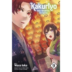 Viz Media, Subs. of Shogakukan Inc Kakuriyo: Bed & Breakfast For Spirits, Vol. 9 Viz Media, Subs. of Shogakukan Inc Kakuriyo: Bed & Breakfast For Spirits, Vol. 9