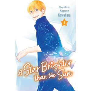 Viz Media, Subs. of Shogakukan Inc A Star Brighter Than The Sun, Vol. 1 Viz Media, Subs. of Shogakukan Inc A Star Brighter Than The Sun, Vol. 1