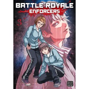 Viz Media, Subs. of Shogakukan Inc Battle Royale: Enforcers, Vol. 3 Viz Media, Subs. of Shogakukan Inc Battle Royale: Enforcers, Vol. 3