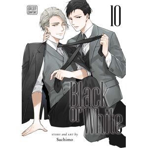 Viz Media, Subs. of Shogakukan Inc Black Or White, Vol. 10 Viz Media, Subs. of Shogakukan Inc Black Or White, Vol. 10