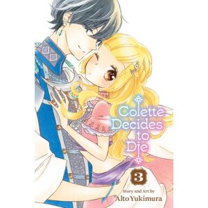 Viz Media, Subs. of Shogakukan Inc Colette Decides To Die, Vol. 3 Viz Media, Subs. of Shogakukan Inc Colette Decides To Die, Vol. 3