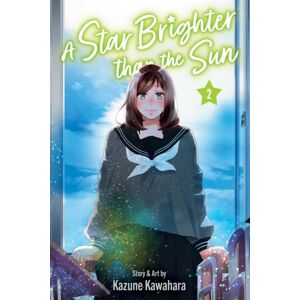 Viz Media, Subs. of Shogakukan Inc A Star Brighter Than The Sun, Vol. 2 Viz Media, Subs. of Shogakukan Inc A Star Brighter Than The Sun, Vol. 2