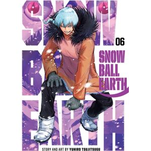 Viz Media, Subs. of Shogakukan Inc Snowball Earth, Vol. 6 Viz Media, Subs. of Shogakukan Inc Snowball Earth, Vol. 6