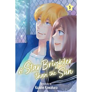 Viz Media, Subs. of Shogakukan Inc A Star Brighter Than The Sun, Vol. 5 Viz Media, Subs. of Shogakukan Inc A Star Brighter Than The Sun, Vol. 5