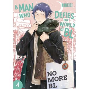 Viz Media, Subs. of Shogakukan Inc A Man Who Defies The World Of Bl, Vol. 4 Viz Media, Subs. of Shogakukan Inc A Man Who Defies The World Of Bl, Vol. 4