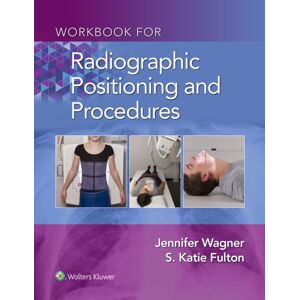 Wolters Kluwer Health Workbook For Radiographic Positioning And Procedures Wolters Kluwer Health Workbook For Radiographic Positioning And Procedures