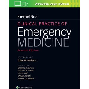 Wolters Kluwer Health Harwood-Nuss' Clinical Practice Of Emergency Medicine Wolters Kluwer Health Harwood-Nuss' Clinical Practice Of Emergency Medicine