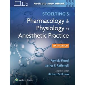 Wolters Kluwer Health Stoelting'S Pharmacology & Physiology In Anesthetic Practice Wolters Kluwer Health Stoelting'S Pharmacology & Physiology In Anesthetic Practice