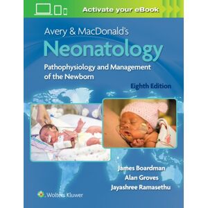 Wolters Kluwer Health Avery & Macdonald'S Neonatology : Pathophysiology And Management Of The born Wolters Kluwer Health Avery & Macdonald'S Neonatology : Pathophysiology And Management Of The born