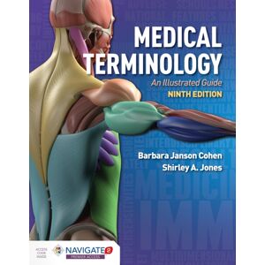 Jones and Bartlett Publishers, Inc Medical Terminology: An Illustrated Guide : An Illustrated Guide Jones and Bartlett Publishers, Inc Medical Terminology: An Illustrated Guide : An Illustrated Guide