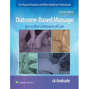 Wolters Kluwer Health Outcome-Based Massage : Across The Continuum Of Care Wolters Kluwer Health Outcome-Based Massage : Across The Continuum Of Care