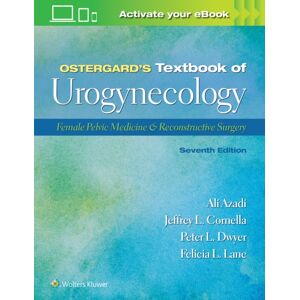 Wolters Kluwer Health Ostergard’s Textbook Of Urogynecology : Female Pelvic Medicine & Reconstructive Surgery: Print + With Multimedia Wolters Kluwer Health Ostergard’s Textbook Of Urogynecology : Female Pelvic Medicine & Reconstructive Surgery: Print + With Multimedia