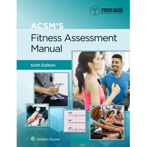 Wolters Kluwer Health Acsm'S Fitness Assessment Manual Wolters Kluwer Health Acsm'S Fitness Assessment Manual