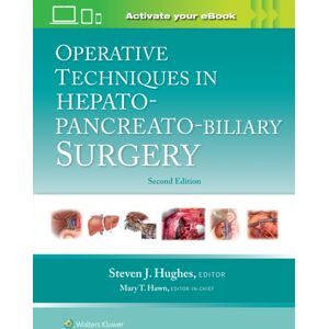 Wolters Kluwer Health Operative Techniques In Hepato-Pancreato-Biliary Surgery: Print + With Multimedia Wolters Kluwer Health Operative Techniques In Hepato-Pancreato-Biliary Surgery: Print + With Multimedia