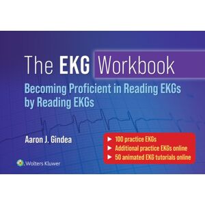 Wolters Kluwer Health The Ekg Workbook: Becoming Proficient In Reading Ekgs By Reading Ekgs Wolters Kluwer Health The Ekg Workbook: Becoming Proficient In Reading Ekgs By Reading Ekgs