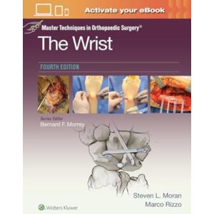 Wolters Kluwer Health Master Techniques In Orthopaedic Surgery: The Wrist: Print + With Multimedia Wolters Kluwer Health Master Techniques In Orthopaedic Surgery: The Wrist: Print + With Multimedia