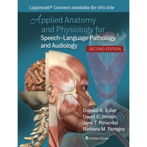 Wolters Kluwer Health Applied Anatomy And Physiology For Speech-Language Pathology And Audiology Wolters Kluwer Health Applied Anatomy And Physiology For Speech-Language Pathology And Audiology