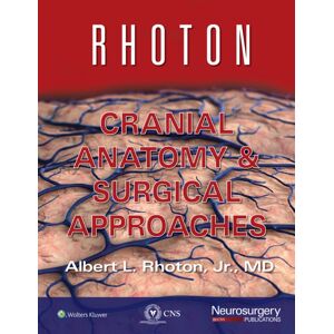 Wolters Kluwer Health Rhoton Cranial Anatomy And Surgical Approaches Wolters Kluwer Health Rhoton Cranial Anatomy And Surgical Approaches