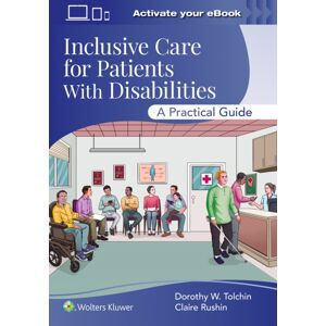 Wolters Kluwer Health Inclusive Care For Patients With Disabilities : A Practical Guide Print + With Multimedia Wolters Kluwer Health Inclusive Care For Patients With Disabilities : A Practical Guide Print + With Multimedia