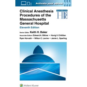 Wolters Kluwer Health Clinical Anesthesia Procedures Of The Massachusetts General Hospital : Print + With Multimedia Wolters Kluwer Health Clinical Anesthesia Procedures Of The Massachusetts General Hospital : Print + With Multimedia