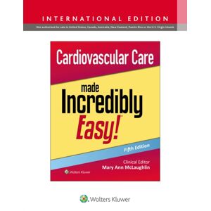 Wolters Kluwer Health Cardiovascular Care Made Incredibly Easy! Wolters Kluwer Health Cardiovascular Care Made Incredibly Easy!