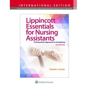 Wolters Kluwer Health Lippincott Essentials For Nursing Assistants : A Humanistic Approach To Caregiving Wolters Kluwer Health Lippincott Essentials For Nursing Assistants : A Humanistic Approach To Caregiving