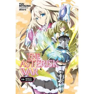 Little, Brown & Company The Asterisk War, Vol. 9 (Light Novel) Little, Brown & Company The Asterisk War, Vol. 9 (Light Novel)