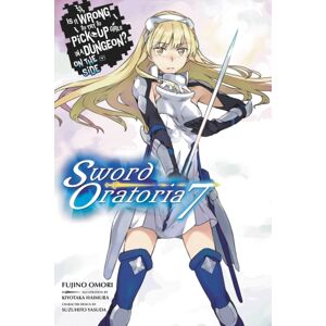 Little, Brown & Company Is It Wrong To Try To Pick Up Girls In A Dungeon? On The Side: Sword Oratoria, Vol. 7 (Light Novel) Little, Brown & Company Is It Wrong To Try To Pick Up Girls In A Dungeon? On The Side: Sword Oratoria, Vol. 7 (Light Novel)