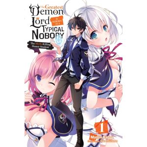 Little, Brown & Company The Greatest Demon Lord Is Reborn As A Typical Nobody, Vol. 1 (Light Novel) Little, Brown & Company The Greatest Demon Lord Is Reborn As A Typical Nobody, Vol. 1 (Light Novel)