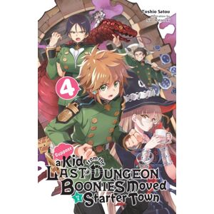 Little, Brown & Company Suppose A Kid From The Last Dungeon Boonies Moved To A Starter Town, Vol. 4 (Light Novel) Little, Brown & Company Suppose A Kid From The Last Dungeon Boonies Moved To A Starter Town, Vol. 4 (Light Novel)