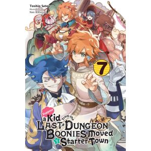 Little, Brown & Company Suppose A Kid From The Last Dungeon Boonies Moved To A Starter Town, Vol. 7 (Light Novel) Little, Brown & Company Suppose A Kid From The Last Dungeon Boonies Moved To A Starter Town, Vol. 7 (Light Novel)