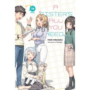 Little, Brown & Company A Sister'S All You Need., Vol. 14 (Light Novel) Little, Brown & Company A Sister'S All You Need., Vol. 14 (Light Novel)