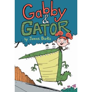 Little, Brown & Company Gabby And Gator Little, Brown & Company Gabby And Gator