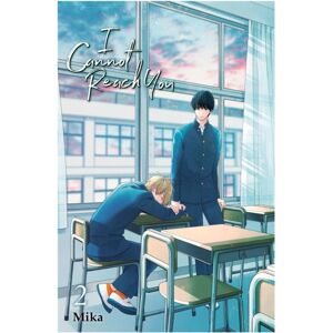 Little, Brown & Company I Cannot Reach You, Vol. 2 Little, Brown & Company I Cannot Reach You, Vol. 2