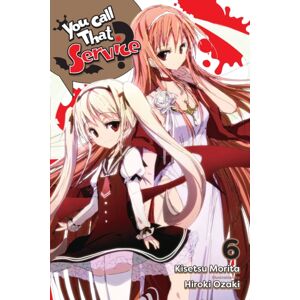 Little, Brown & Company You Call That Service?, Vol. 6 (Light Novel) Little, Brown & Company You Call That Service?, Vol. 6 (Light Novel)