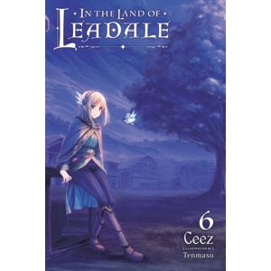 Little, Brown & Company In The Land Of Leadale, Vol. 6 (Light Novel) Little, Brown & Company In The Land Of Leadale, Vol. 6 (Light Novel)