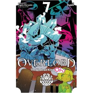 Little, Brown & Company Overlord: The Undead King Oh!, Vol. 7 Little, Brown & Company Overlord: The Undead King Oh!, Vol. 7