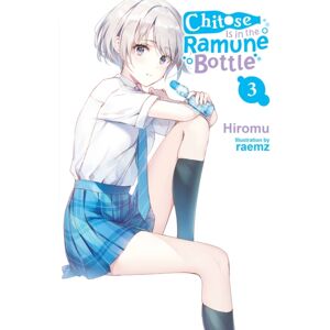 Little, Brown & Company Chitose Is In The Ramune Bottle, Vol. 3 Little, Brown & Company Chitose Is In The Ramune Bottle, Vol. 3