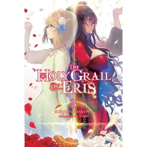 Little, Brown & Company The Holy Grail Of Eris, Vol. 3 (Light Novel) Little, Brown & Company The Holy Grail Of Eris, Vol. 3 (Light Novel)