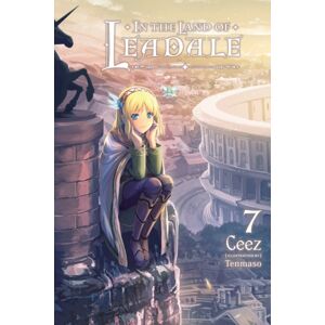Little, Brown & Company In The Land Of Leadale, Vol. 7 (Light Novel) Little, Brown & Company In The Land Of Leadale, Vol. 7 (Light Novel)