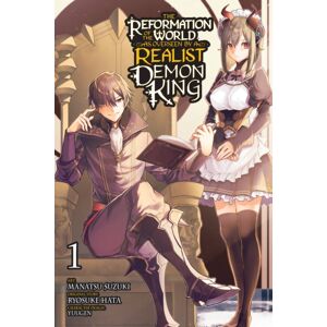 Little, Brown & Company The Reformation Of The World As Overseen By A Realist Demon King, Vol. 1 (Manga) Little, Brown & Company The Reformation Of The World As Overseen By A Realist Demon King, Vol. 1 (Manga)