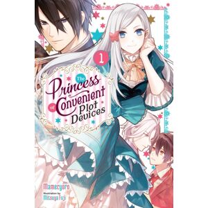 Little, Brown & Company The Princess Of Convenient Plot Devices, Vol. 1 (Light Novel) Little, Brown & Company The Princess Of Convenient Plot Devices, Vol. 1 (Light Novel)