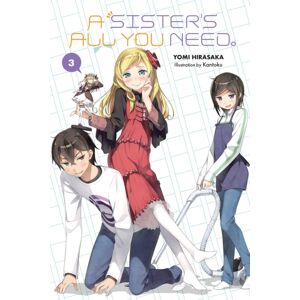Little, Brown & Company A Sister'S All You Need., Vol. 3 (Light Novel) Little, Brown & Company A Sister'S All You Need., Vol. 3 (Light Novel)